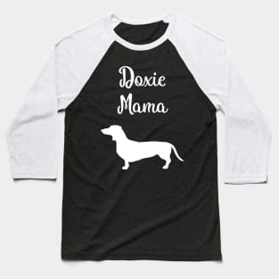 Doxie Mama For Dachshund Lover Baseball T-Shirt